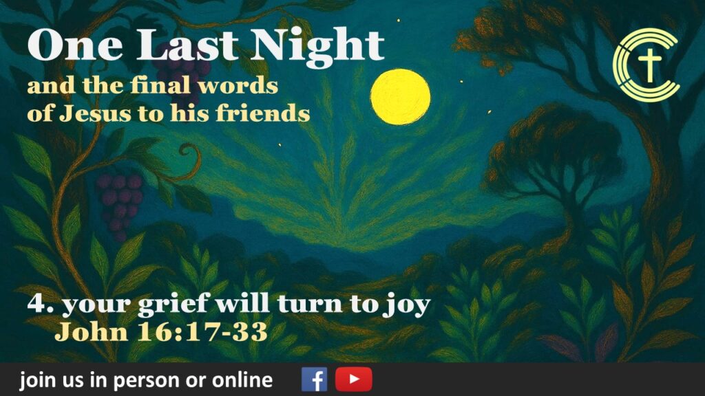 4. Your grief will turn to joy